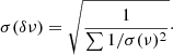 $$ \begin{aligned} \sigma (\delta \nu ) = \sqrt{\frac{1}{\sum {1/\sigma (\nu )^2}}}\cdot \end{aligned} $$