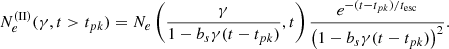 $$ \begin{aligned} N^\mathrm{(II)}_e(\gamma , t> t_{pk}) = N_e\left(\frac{\gamma }{1-b_s\gamma (t-t_{pk})}, t \right) \frac{e^{-(t-t_{pk})/t_{\rm esc}} }{\left(1-b_s \gamma (t-t_{pk}) \right)^{2}}. \end{aligned} $$