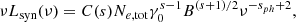 $$ \begin{aligned} \nu L_{\rm syn}(\nu ) = C(s) N_{e,\mathrm{tot}} \gamma _{0}^{s-1} B^{(s+1)/2} \nu ^{-s_{ph}+2} , \end{aligned} $$