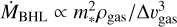 ${\dot M_{{\rm{BHL}}}} \propto m_ * ^2{\rho _{{\rm{gas}}}}/{\rm{\Delta }}\v _{{\rm{gas}}}^{\rm{3}}$
