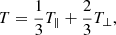 $$ \begin{aligned} T = \frac{1}{3}T_{\parallel } + \frac{2}{3}T_{\bot }, \end{aligned} $$