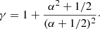 $$ \begin{aligned} \gamma =1+\frac{\alpha ^2+1/2}{(\alpha +1/2)^2}\cdot \end{aligned} $$