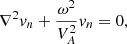 $$ \begin{aligned} \nabla ^2v_n+\frac{\omega ^2}{V_{A}^2}v_n = 0, \end{aligned} $$