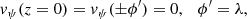 $$ \begin{aligned} v_{\psi }(z = 0) = v_{\psi }(\pm \phi ^{\prime }) = 0, \,\,\,\ \phi ^{\prime }=\lambda , \end{aligned} $$