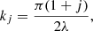 $$ \begin{aligned} k_j=\frac{\pi (1+j)}{2\lambda }, \end{aligned} $$