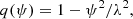 $$ \begin{aligned} q(\psi )& = 1-\psi ^2/\lambda ^2, \end{aligned} $$