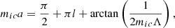 $$ \begin{aligned} m_{ic}a=\frac{\pi }{2}+\pi l+\arctan \left(\frac{1}{2m_{ic}\Lambda }\right), \end{aligned} $$