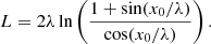 $$ \begin{aligned} L = 2\lambda \ln \left(\frac{1+\sin (x_0/\lambda )}{\cos (x_0/\lambda )}\right). \end{aligned} $$
