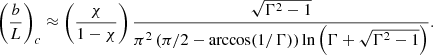 $$ \begin{aligned} \left(\frac{b}{L}\right)_c\approx \left(\frac{\chi }{1-\chi }\right)\frac{\sqrt{\Gamma ^2-1}}{\pi ^2\left(\pi /2-\arccos (1/\Gamma )\right)\ln \left(\Gamma +\sqrt{\Gamma ^2-1}\right)}. \end{aligned} $$