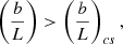 $$ \begin{aligned} \left(\frac{b}{L}\right)>\left(\frac{b}{L}\right)_{cs}, \end{aligned} $$