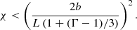 $$ \begin{aligned} \chi < \left(\frac{2b}{L\left(1+(\Gamma -1)/3\right)}\right)^2. \end{aligned} $$