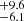 $ ^{+9.6}_{-6.1} $