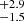 $ ^{+2.9}_{-1.5} $