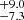 $ ^{+9.0}_{-7.3} $