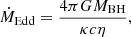 $$ \begin{aligned} \dot{M}_{\rm Edd} = \frac{4\pi G M_{\rm BH}}{\kappa c \eta }, \end{aligned} $$