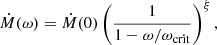 $$ \begin{aligned} \dot{M}(\omega )= \dot{M}(0)\left(\frac{1}{1-\omega /\omega _{\rm crit}}\right)^\xi , \end{aligned} $$