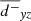 $ \overline{d^-}_{\mathit{y}z} $