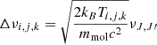 $$ \begin{aligned} \Delta \nu _{i, j, k} = \sqrt{\frac{2 k_B T_{i, j, k}}{m_{\rm mol} c^2}} \nu _{J, J\prime } \end{aligned} $$