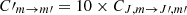 $ C\prime_{{m}\rightarrow {m}\prime} = 10 \times C_{{J,m}\rightarrow {J{\prime}},{m{\prime}}} $