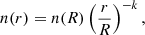 $$ \begin{aligned} n(r) = n(R)\left( \frac{r}{R}\right)^{-k} ,\end{aligned} $$