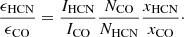 $$ \begin{aligned} \frac{\epsilon _\mathrm{HCN} }{\epsilon _\mathrm{CO} } = \frac{I_\mathrm{HCN} }{I_\mathrm{CO} } \frac{N_\mathrm{CO} }{N_\mathrm{HCN} } \frac{x_\mathrm{HCN} }{x_\mathrm{CO} }\cdot \end{aligned} $$
