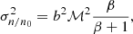 $$ \begin{aligned} \sigma _{n/n_0}^2 = b^2 \mathcal{M} ^2 \frac{\beta }{\beta +1} , \end{aligned} $$