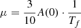 $ \mu = \frac{3}{10}A(0) \cdot \frac{1}{T_{f}} $