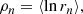 $$ \begin{aligned} \rho _n=\langle \ln {r_n} \rangle , \end{aligned} $$