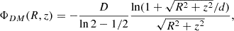 $$ \begin{aligned} \Phi _{DM}(R,z)=-\dfrac{D}{\ln {2}-1/2}\dfrac{\ln (1+\sqrt{R^2+z^2}/d)}{\sqrt{R^2+z^2}}, \end{aligned} $$