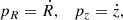 $$ \begin{aligned} p_R = \dot{R}, \quad p_z = \dot{z}, \end{aligned} $$