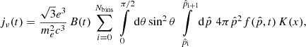 $$ \begin{aligned} j_\nu (t) = \frac{\sqrt{3} e^3}{m_e^2 c^3} \, B(t) \, \sum \limits _{i=0}^{N_\mathrm{bins} } \,\int \limits _0^{\pi /2} \mathrm{d}\theta \sin ^2\theta \, \int \limits _{\hat{p}_\mathrm{i} }^{\hat{p}_\mathrm{i+1} } \mathrm{d}\hat{p} \,\, 4\pi \hat{p}^2 f(\hat{p}, t) \, K(x), \end{aligned} $$