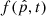 $ f(\hat{p},t) $