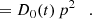 $$ \begin{aligned}&= D_0(t) \, p^2 \quad . \end{aligned} $$