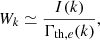 $$ \begin{aligned} W_k \simeq \frac{I(k)}{\Gamma _{\mathrm{th} ,e}(k)}, \end{aligned} $$