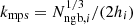 $ k_{\mathrm{mps}} = N_{\mathrm{ngb},i}^{1/3}/(2h_i) $