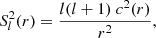 $$ \begin{aligned} \displaystyle {S_l^2(r) = \frac{l ( l +1)\ c^2(r)}{r^2}} , \end{aligned} $$
