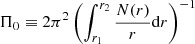 $$ \begin{aligned} \Pi _0 \equiv 2\pi ^2 \left(\int _{r_1}^{r_2} \frac{N(r)}{r} \mathrm{d}r\right)^{-1} \end{aligned} $$