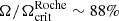 $ \Omega/\Omega_{\mathrm{crit}}^{\mathrm{Roche}}\sim 88\% $