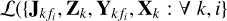 ${\cal L}(\left\{ {{{\bf{J}}_{k{f_i}}},{{\bf{Z}}_k},{{\bf{Y}}_{k{f_i}}},{{\bf{X}}_k}:\forall k,i} \right\}$