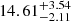 $ 14.61^{+3.54}_{-2.11} $