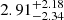 $ 2.91^{+2.18}_{-2.34} $