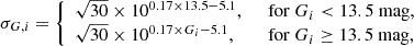 $$ \begin{aligned} \sigma _{G,i} = {\left\{ \begin{array}{ll} \sqrt{30}\times 10^{0.17\times 13.5-5.1},&~~ \mathrm{for} ~ G_i < 13.5~\mathrm{mag} ,\\ \sqrt{30}\times 10^{0.17\times G_i-5.1},&~~ \mathrm{for} ~ G_i\ge 13.5~\mathrm{mag} ,\\ \end{array}\right.} \end{aligned} $$