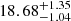 $ 18.68^{+1.35}_{-1.04} $