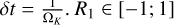 $\delta t = {1 \over {{{\rm{\Omega }}_K}}} \cdot {R_1} \in [ - 1;1]$