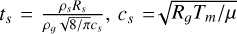 ${t_s} = {{{\rho _s}{R_s}} \over {{\rho _g}\sqrt {8/\pi } {c_s}}},{c_s} = \sqrt {{R_g}{T_m}/\mu } $