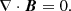 $$ \begin{aligned} \nabla \cdot \boldsymbol{{B}}& = 0. \end{aligned} $$