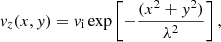 $$ \begin{aligned} { v}_z(x,{ y}) = { v}_{\rm i} \exp \left[-\frac{(x^2+{ y}^2)}{\lambda ^2}\right], \end{aligned} $$