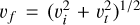 $\[v_{f}=\left(v_{i}^{2}+v_{t}^{2}\right)^{1 / 2}\]$