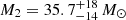 $ M_2 = 35.7^{+18}_{-14}\,M_\odot $
