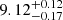 $ {9.12}_{-0.17}^{+0.12} $